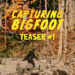 Capturing Bigfoot | Teaser #1